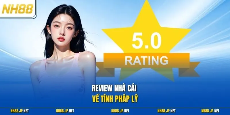 Review nhà cái về tính pháp lý